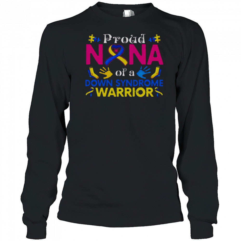 Good Proud Nana Of A Down Syndrome Awesome Awareness T-Shirt Long Sleeved