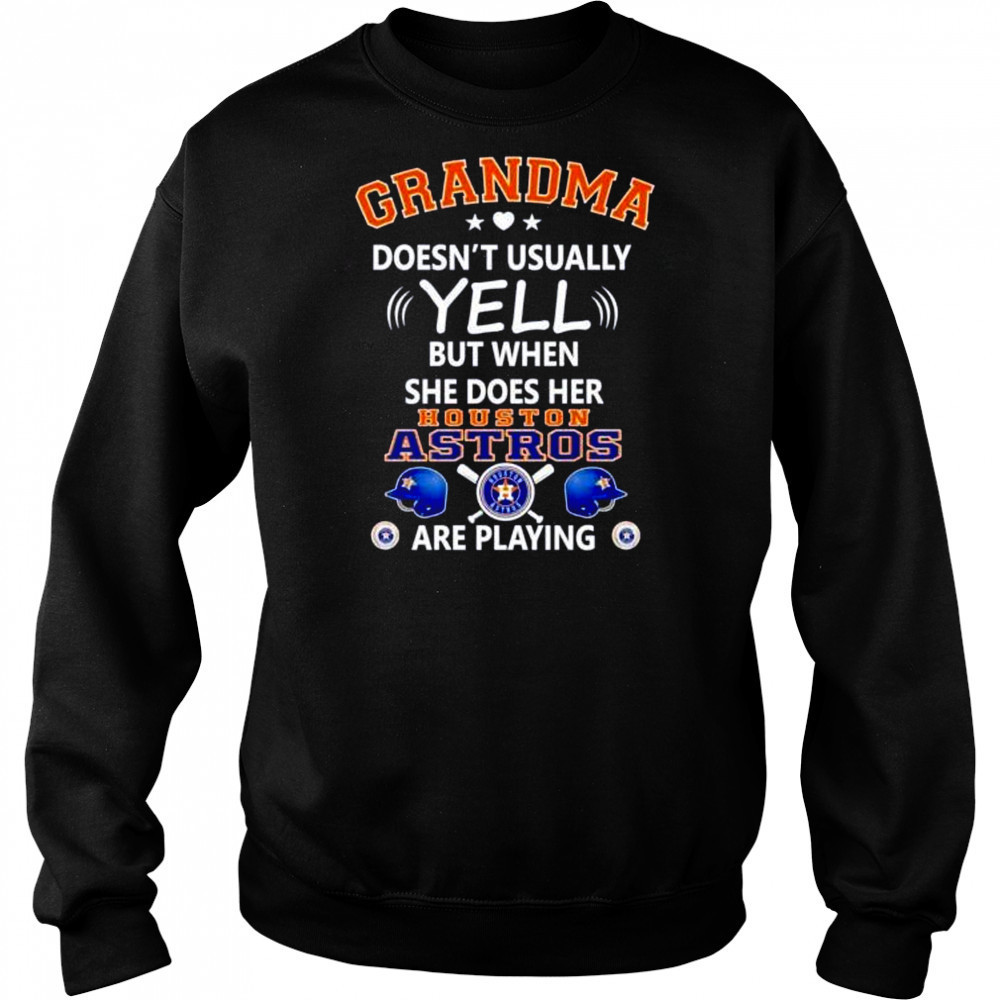 Grandma doesn’t usually yell but when she does her Houston Astros are playing shirt Hoodie