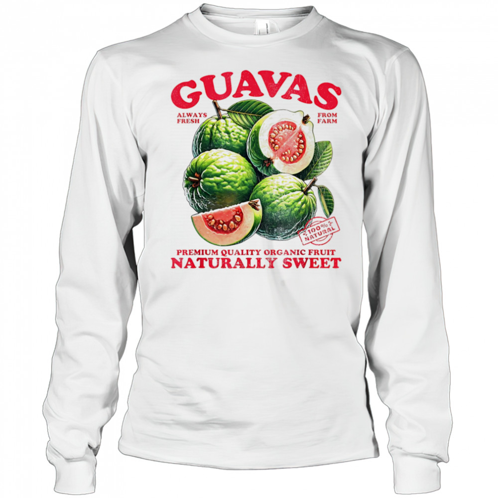 Guavas Naturally Sweet shirt Long Sleeved