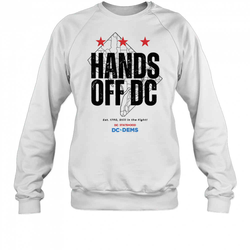 Hands Off DC shirt Sweatshirt