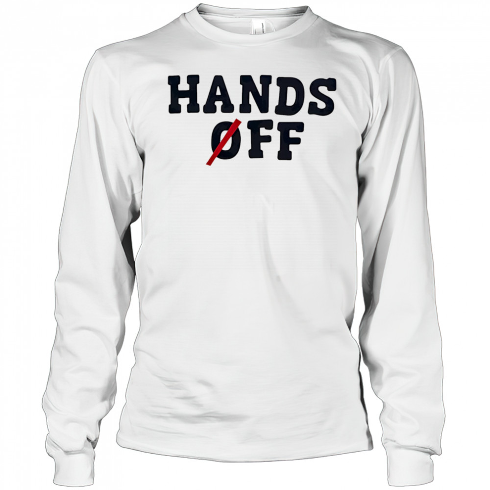 Hands Off Trump shirt Long Sleeved