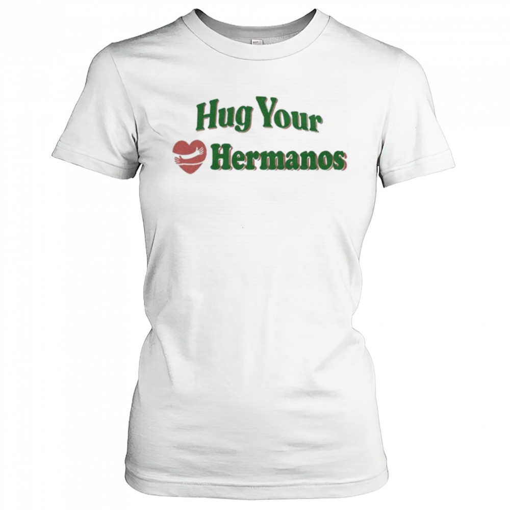 Hug Your Hermanos Heart T-Shirt Women's T-shirt