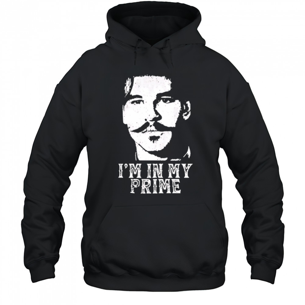 I’m in my prime tombstone doc holiday shirt Hoodie