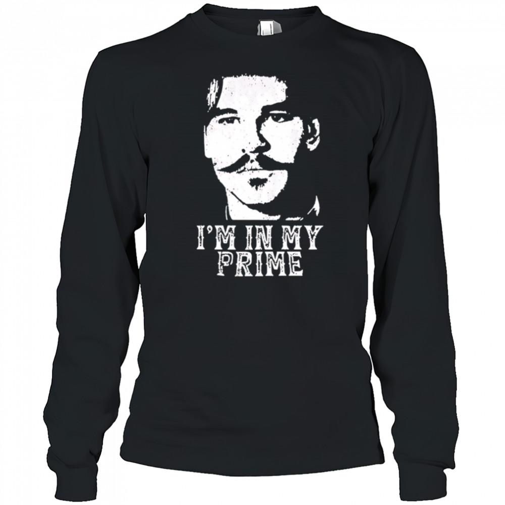 I’m in my prime tombstone doc holiday shirt Long Sleeved