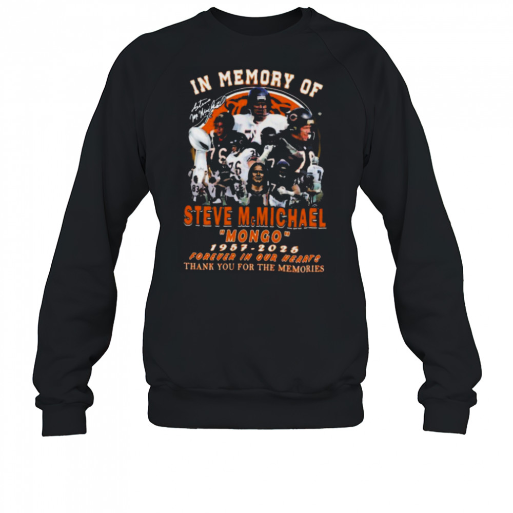 In Memory Of Steve Mc Michael Mongo Chicago Bears T Shirt Sweatshirt