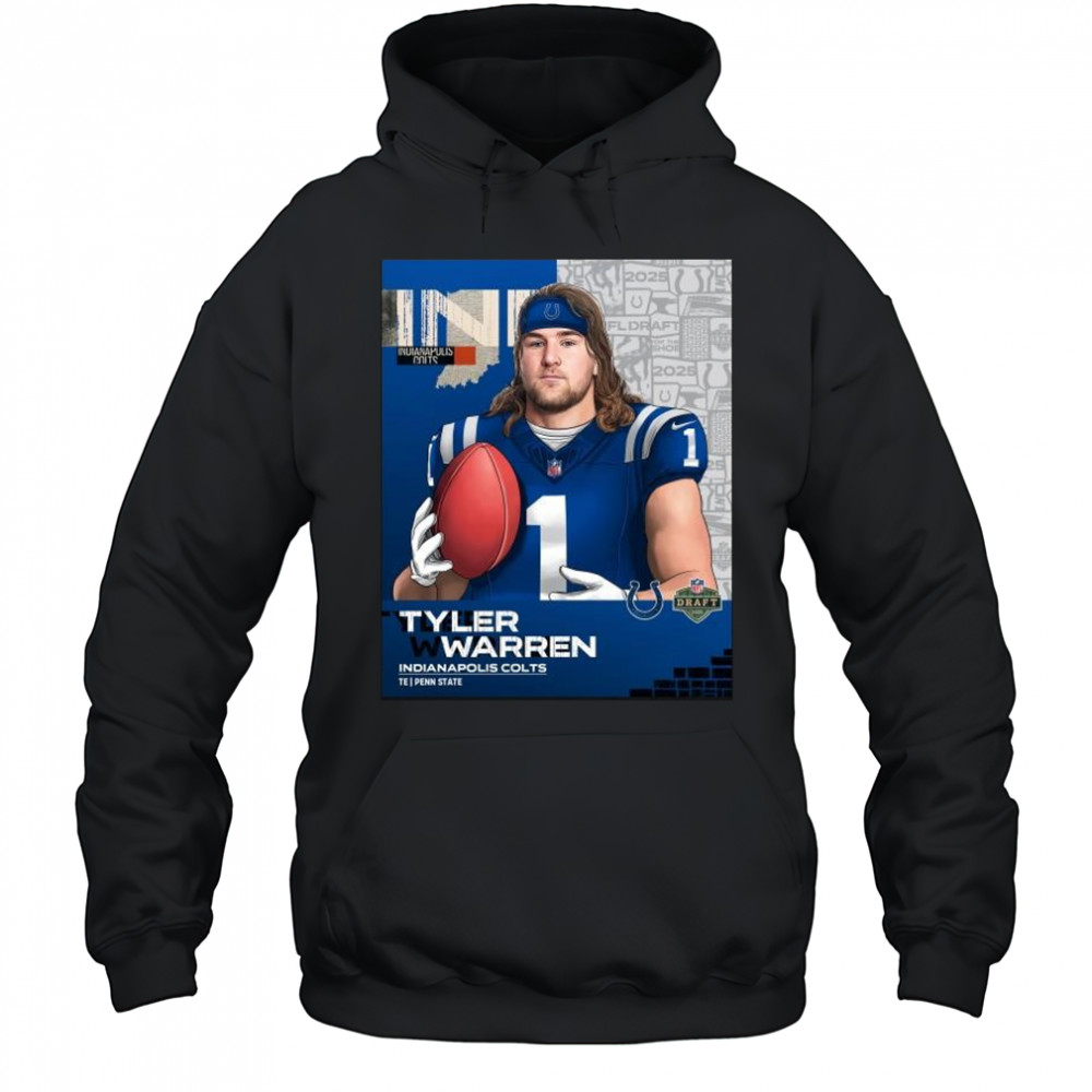Indianapolis Colts NFL Draft 2025 Penn State tight end Tyler Warren t-shirt Hoodie