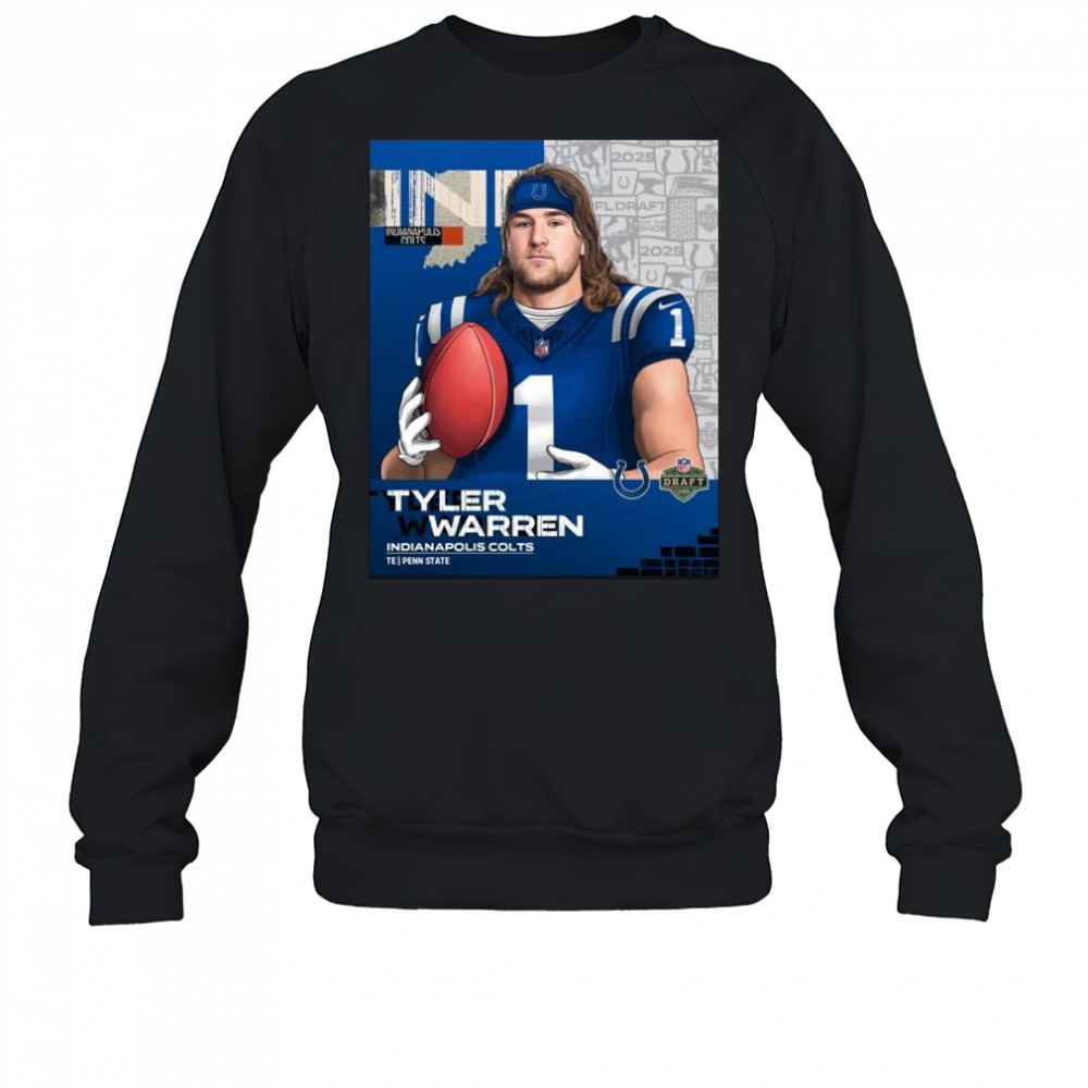 Indianapolis Colts NFL Draft 2025 Penn State tight end Tyler Warren t-shirt Sweatshirt