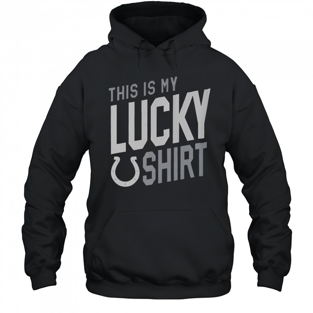 Indianapolis Colts This Is My Lucky T-Shirt Hoodie