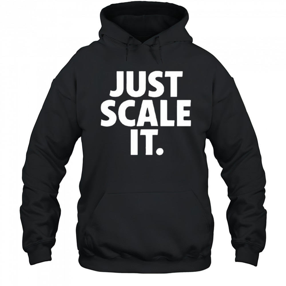 Just Scale It Caldera T-shirt Hoodie