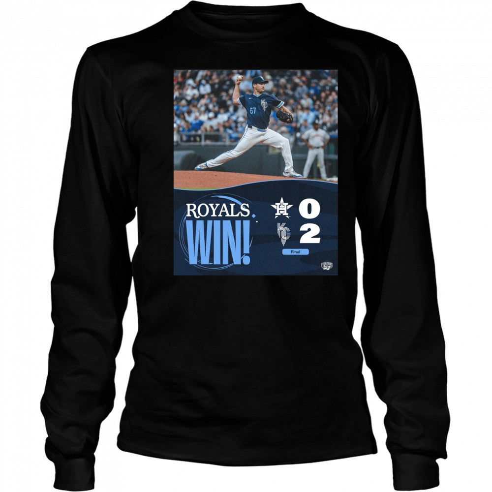 Kansas City Royals Win Houston Texans Final Score 2 – 0 Friday Night Shutout Poster t-shirt Long Sleeved