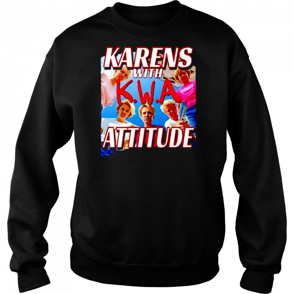 Karens with attitude NWA shirt Hoodie