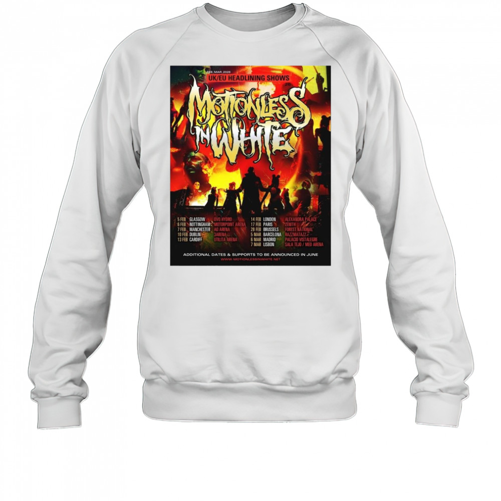 Knotfest EU UK Headlining Shows Motionless In White 5 Feb Glasgow Ovo Hydro 6 Feb Nottingham Motorpoint Arena t-shirt Sweatshirt