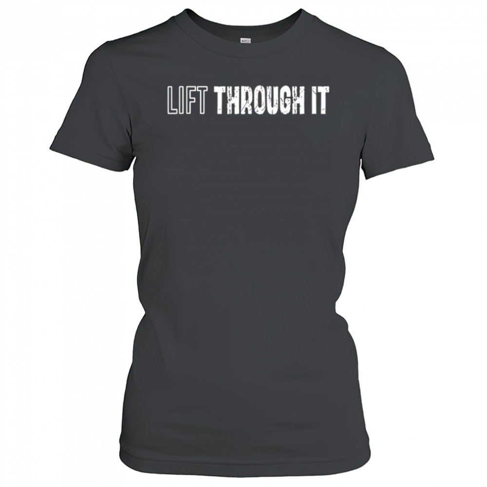 Lift through it shirt Women's T-shirt