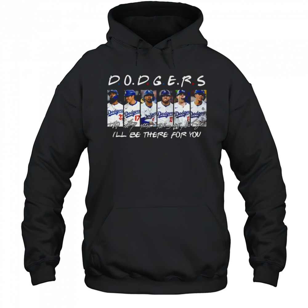 Los Angeles Dodgers Teacher I ll Be There For You Signatures 2025 Shirt Hoodie