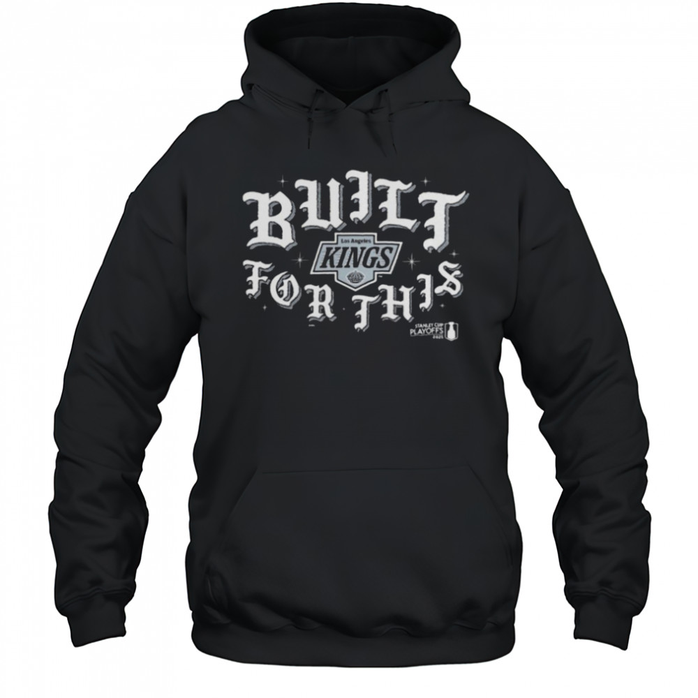 Los Angeles Kings Built For This 2025 Stanley Cup Playoffs Slogan T Shirts Hoodie