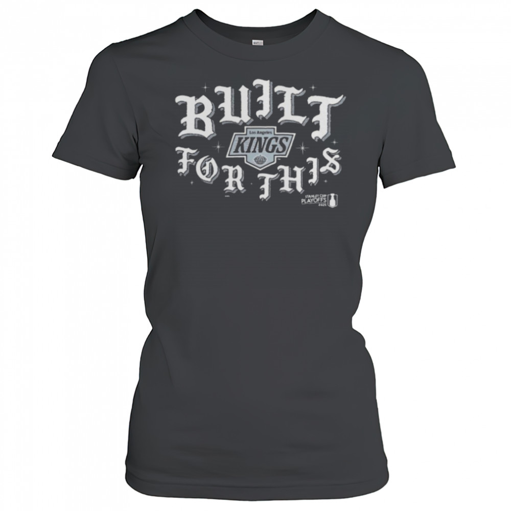 Los Angeles Kings Built For This 2025 Stanley Cup Playoffs Slogan T Shirts Women's T-shirt