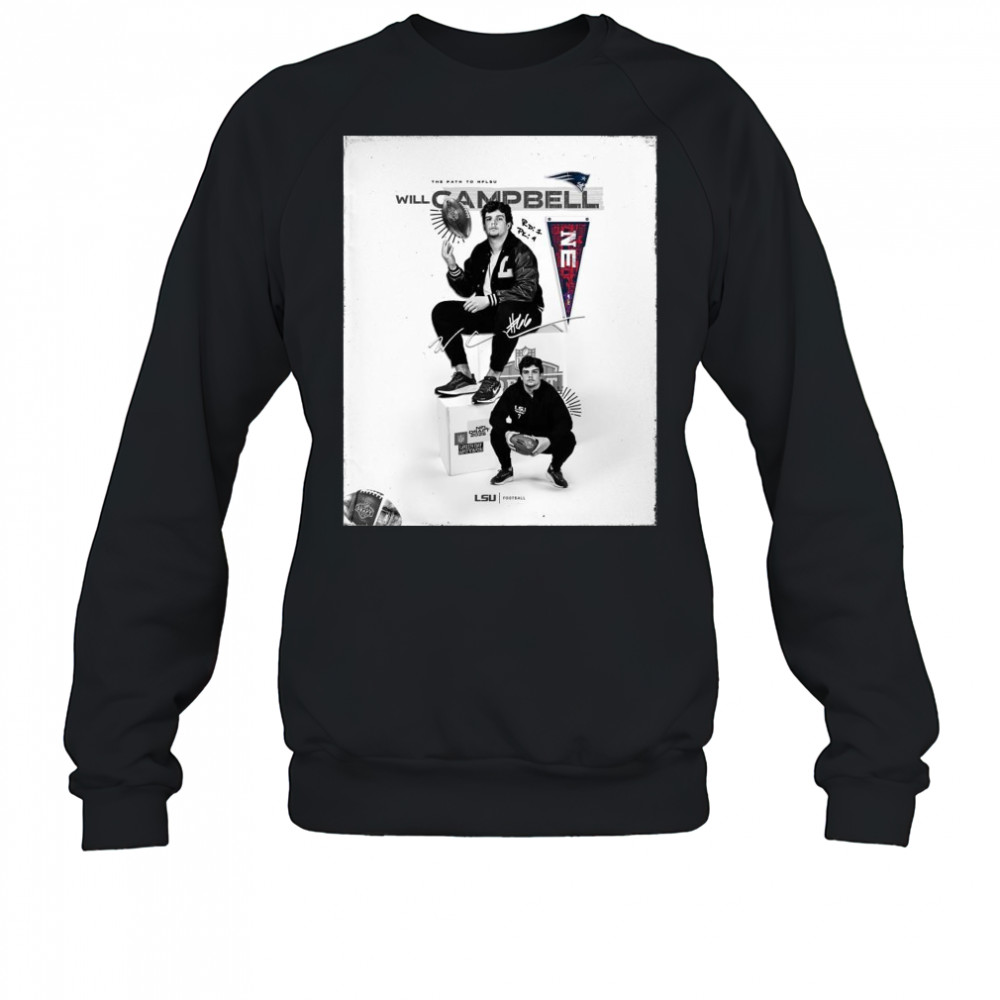 LSU Football The Path to NFLSU New England Patriots draft LSU offensive tackle Will Campbell Signature t-shirt Sweatshirt