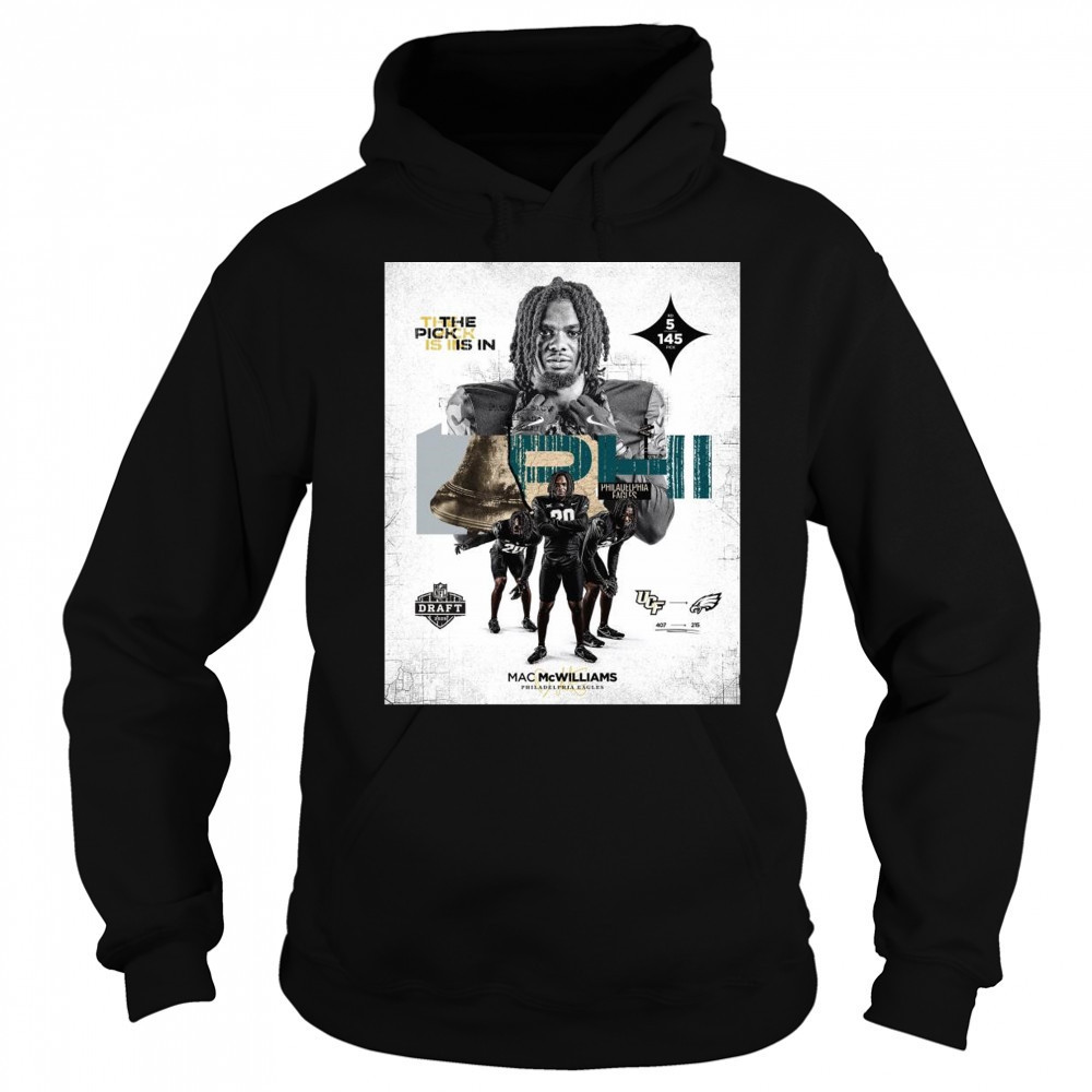 Mac Mcwilliams Philadelphia Eagles No. 145 pick The Pick Is In NFL Draft 2025 Signature t-shirt Sweatshirt