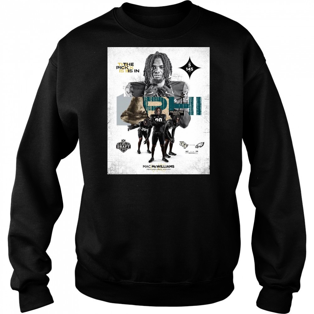 Mac Mcwilliams Philadelphia Eagles No. 145 pick The Pick Is In NFL Draft 2025 Signature t-shirt Hoodie