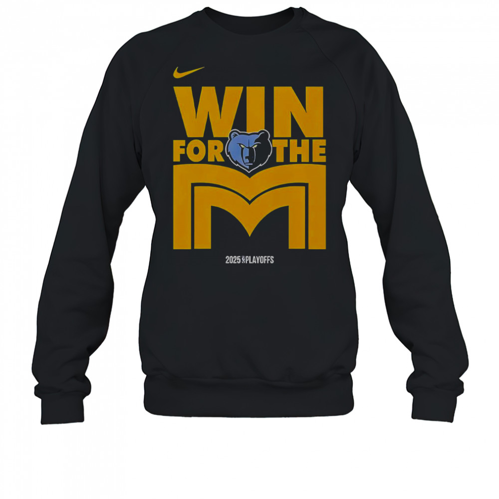 Memphis Grizzlies Win For The M T-Shirt Sweatshirt