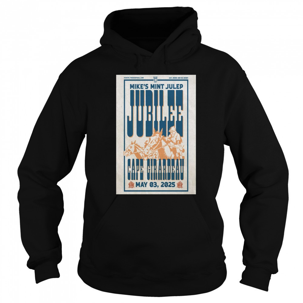 Mike’s Mint Julep Jubilee Cape Girardeau May 3 2025 t-shirt Sweatshirt