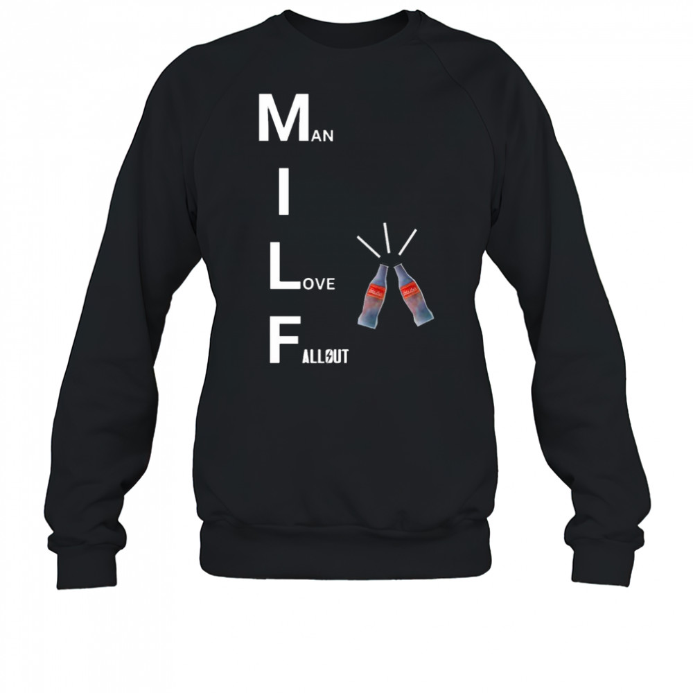 MILF man I love Fallout shirt Sweatshirt