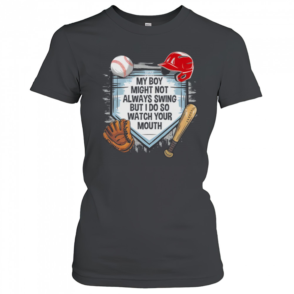My Boy Might Not Always Swing But I Do Baseball Mom Funny shirt Women's T-shirt