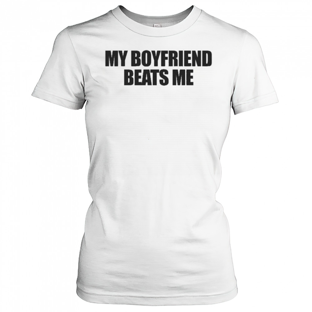 My Boyfriend Beats Me T-Shirt Women's T-shirt
