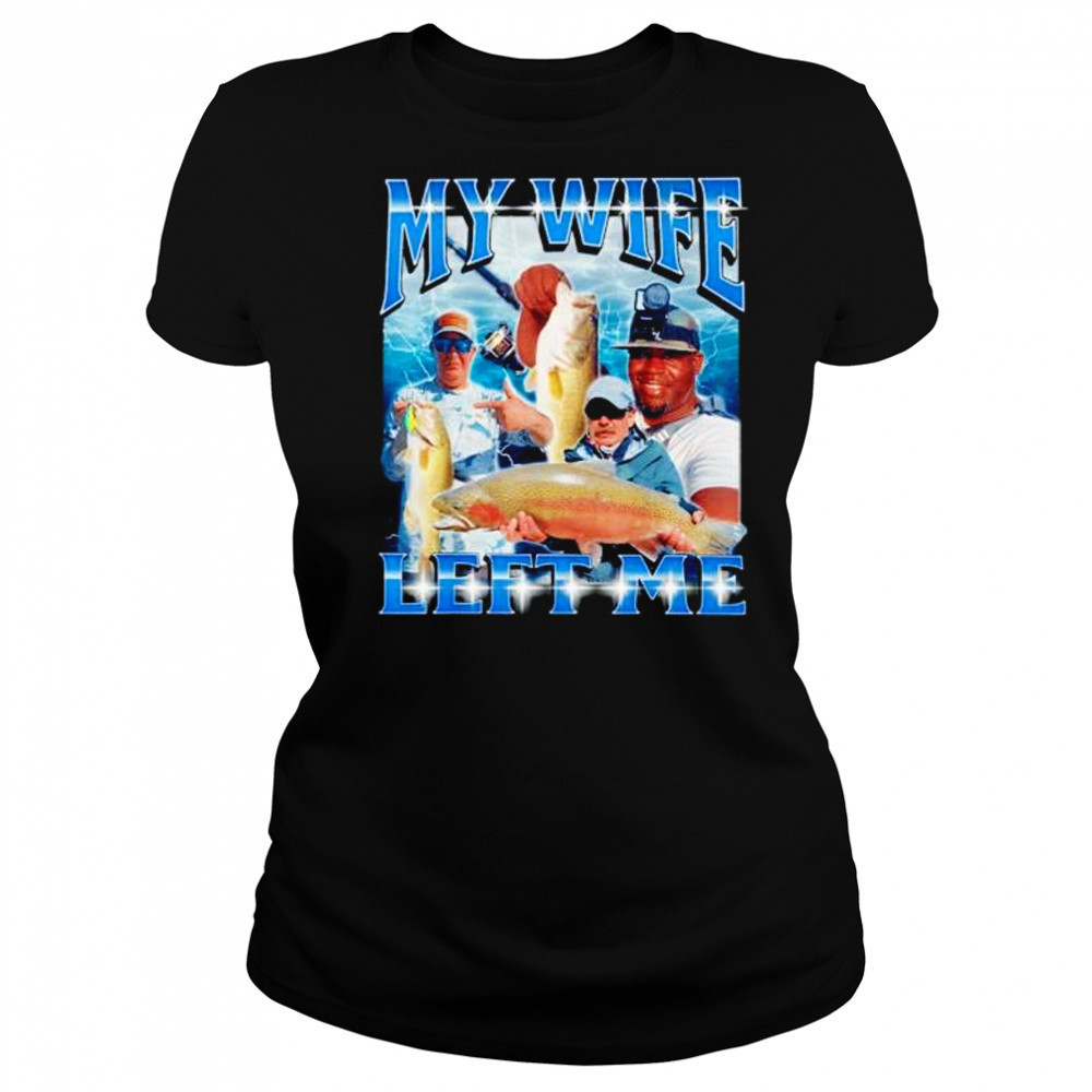 My wife left me shirt Women's T-shirt