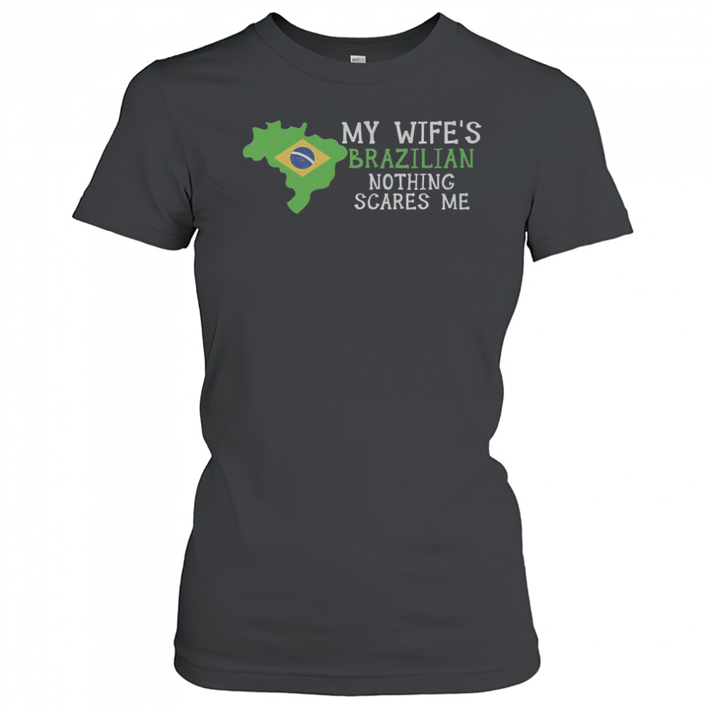 My Wife’s Brazilian Nothing Scares Me Husband Brazil T-Shirt Women's T-shirt