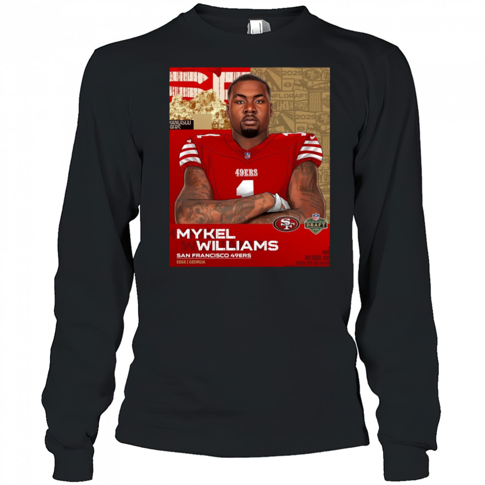 Mykel Williams selected by San Francisco 49ers in 2025 NFL Draft EDGE Georgia Poster t-shirt Long Sleeved