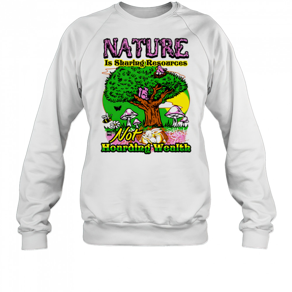 Nature is sharing ivory shirt Sweatshirt