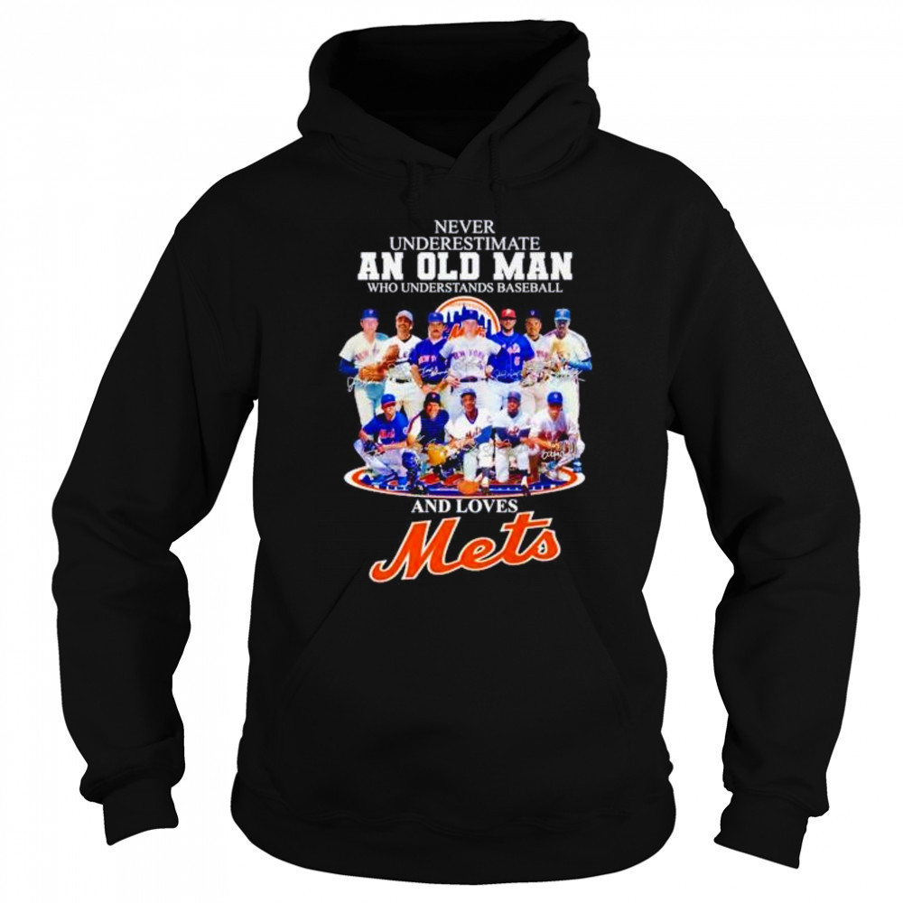 Never underestimate an old man who understands baseball and loves NY Mets shirt Sweatshirt