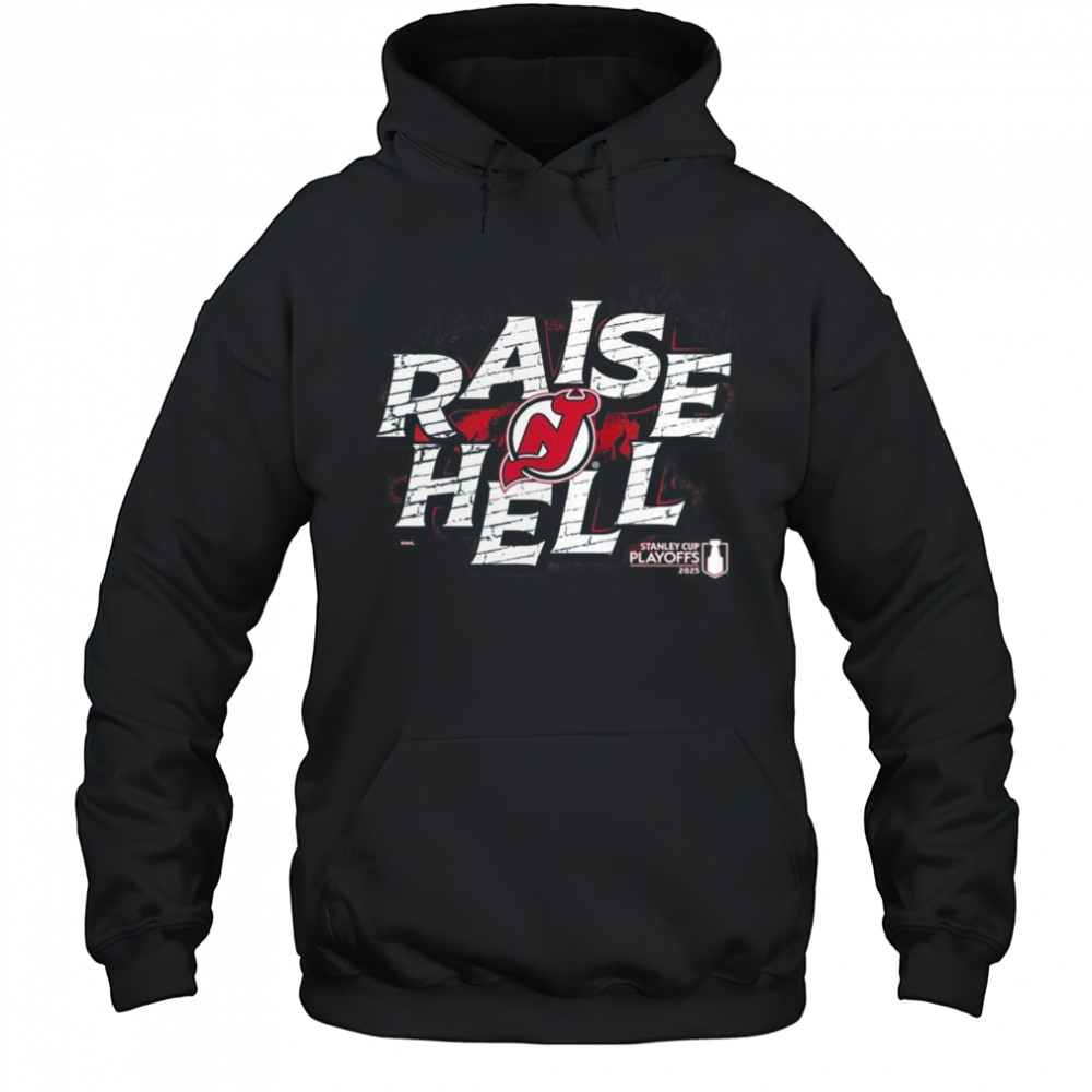 New Jersey Devils raise Hell 2025 Stanley Cup Playoffs Slogan Shirt Hoodie