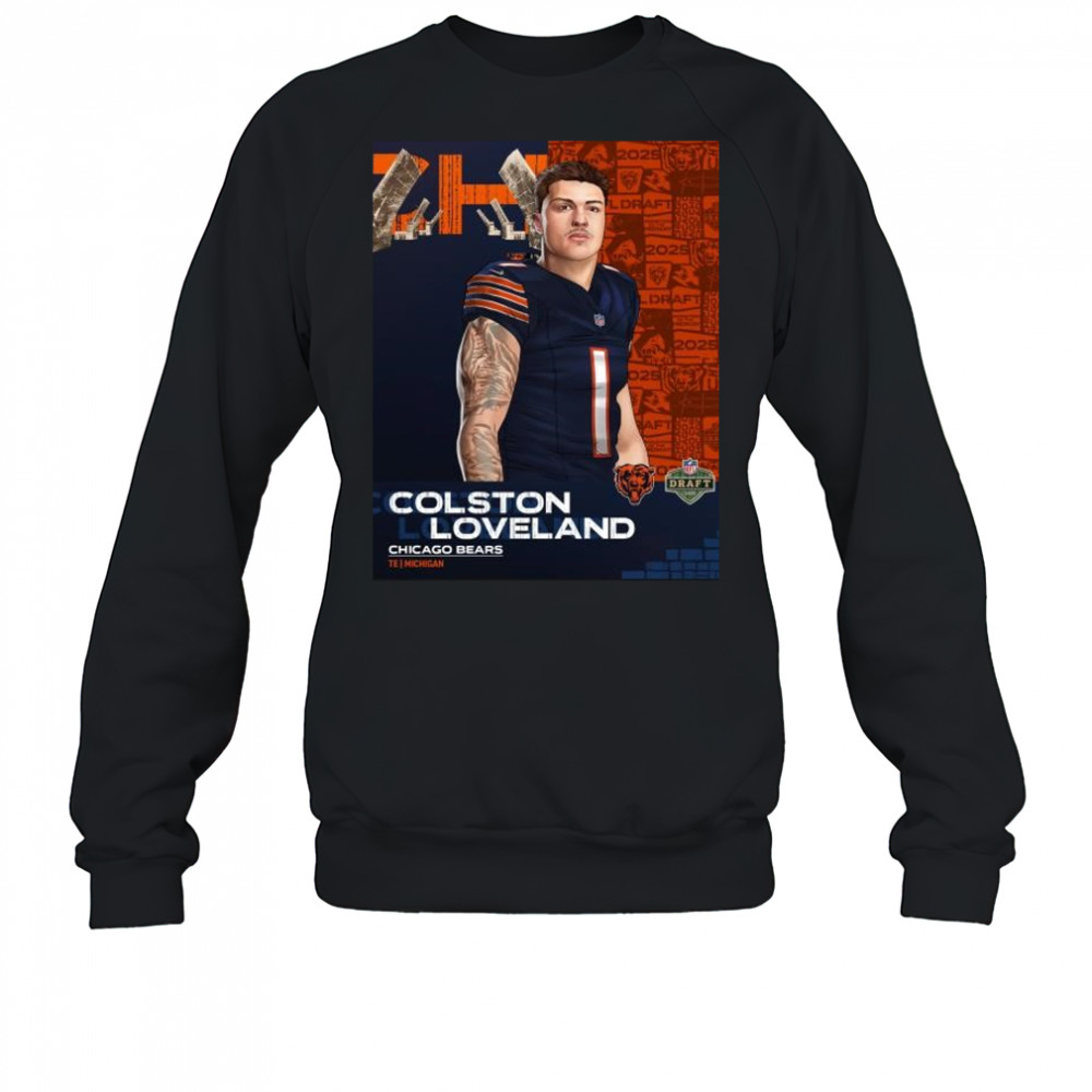 NFL Draft 2025 Colston Loveland Chicago Bears TE Michigan t-shirt Sweatshirt