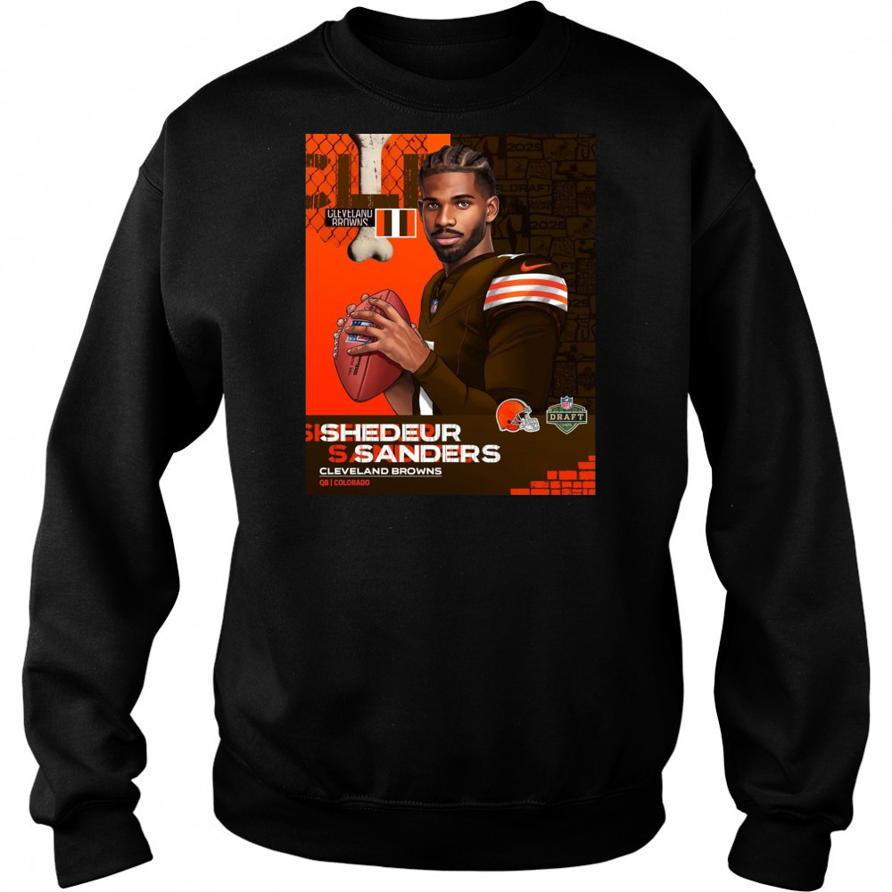 NFL Draft 2025 Shedeur Sanders Cleveland Brown To QB Colorado Poster t-shirt Hoodie