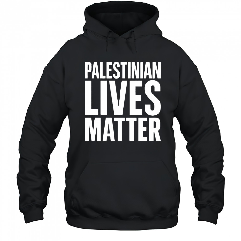 Palestinian Lives Matter T-Shirt Hoodie