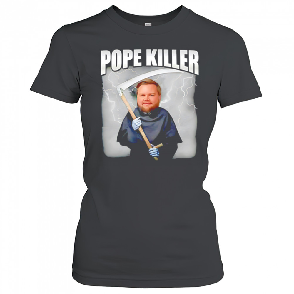Pope killer shirt Women's T-shirt