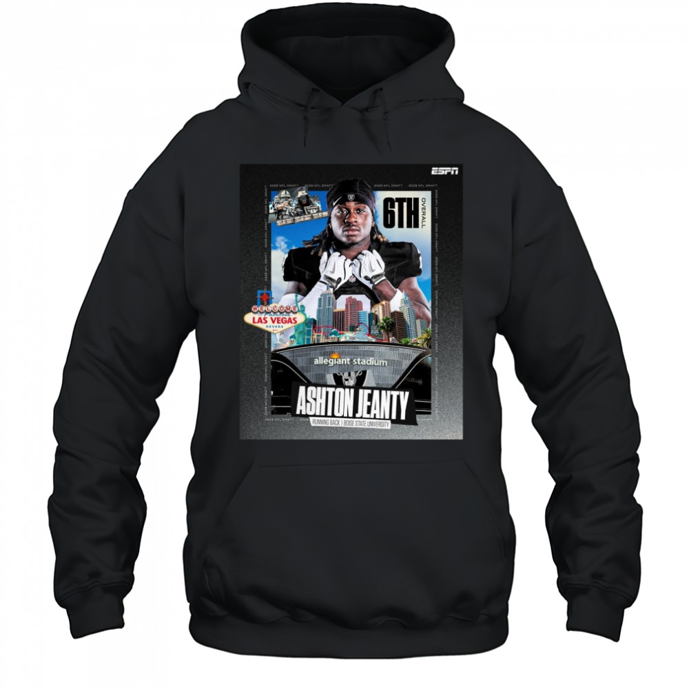 Poster Ashton Jeanty Las Vegas Raiders Boise State University Welcome To Fabulous Las Vegas 2025 NFL Draft t-shirt Hoodie