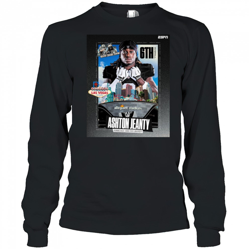 Poster Ashton Jeanty Las Vegas Raiders Boise State University Welcome To Fabulous Las Vegas 2025 NFL Draft t-shirt Long Sleeved