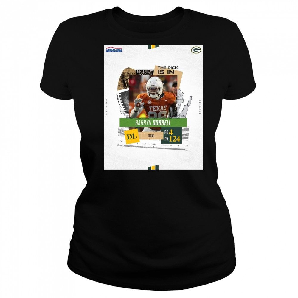 Poster Green Bay Packers The Pick Is In Texas DL Barryn Sorrell Round 4 Pick 124 2025 NFL Draft t-shirt Women's T-shirt