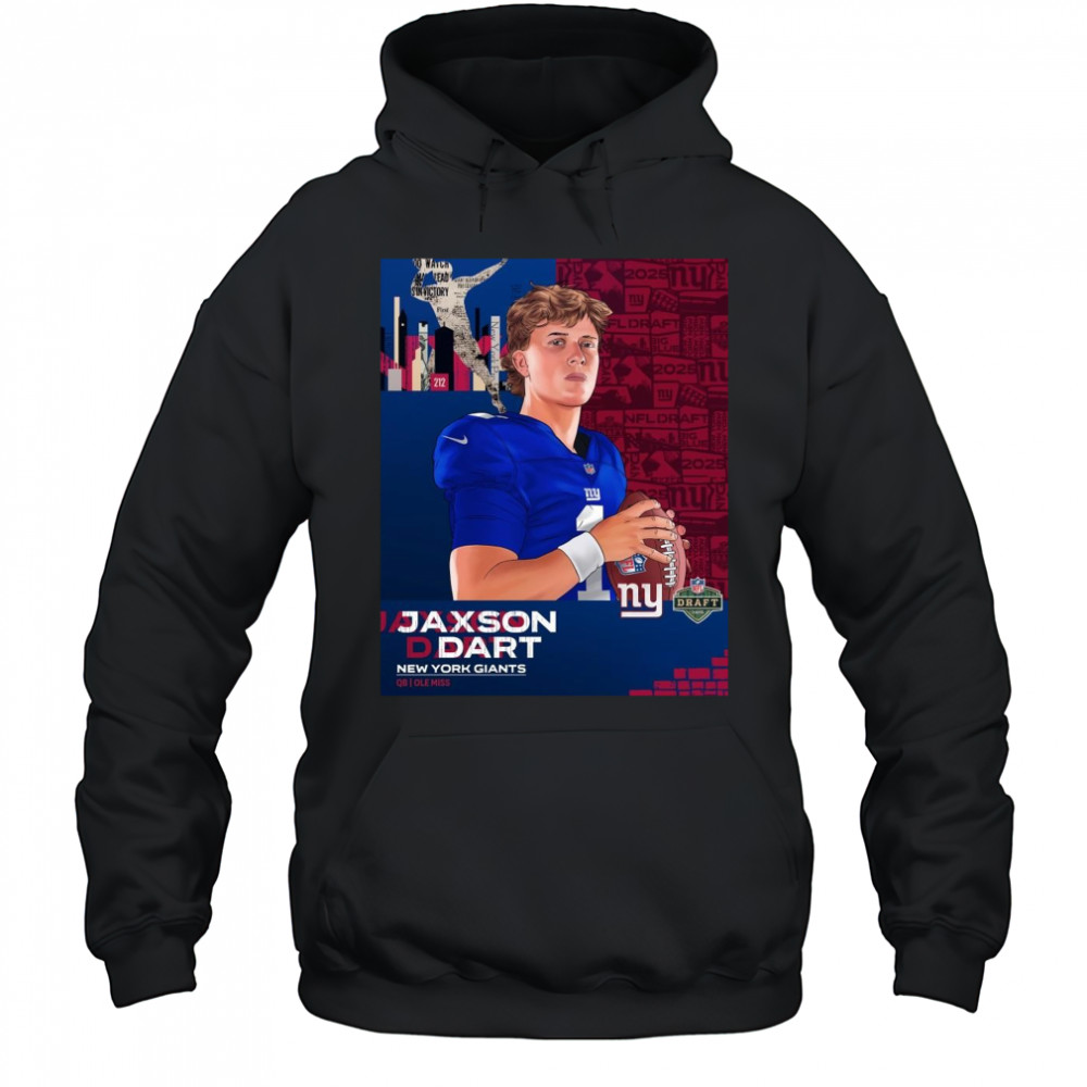 Poster New York Giants Jaxson Dart QB Ole Miss NFL Draft 2025 t-shirt Hoodie