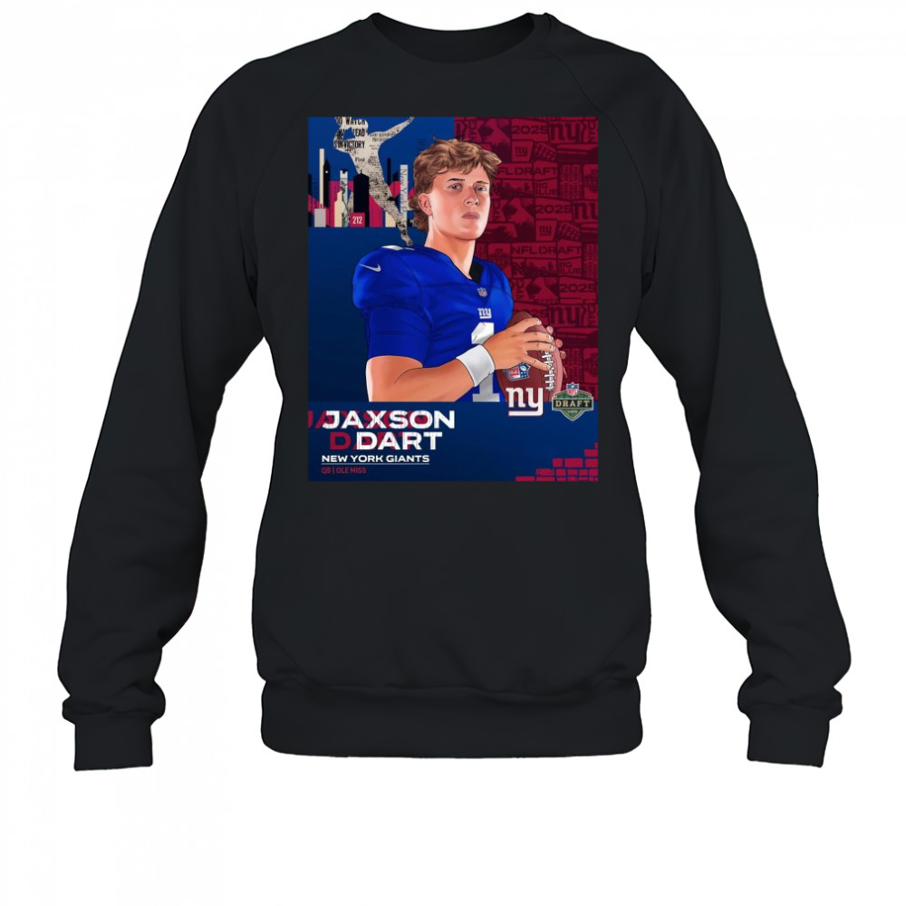 Poster New York Giants Jaxson Dart QB Ole Miss NFL Draft 2025 t-shirt Sweatshirt