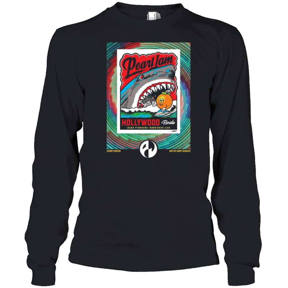 Poster Pearl Jam Hollywood Dead Pioneers Hard Rock Live Florida Art By Coby Schultz t-shirt Long Sleeved