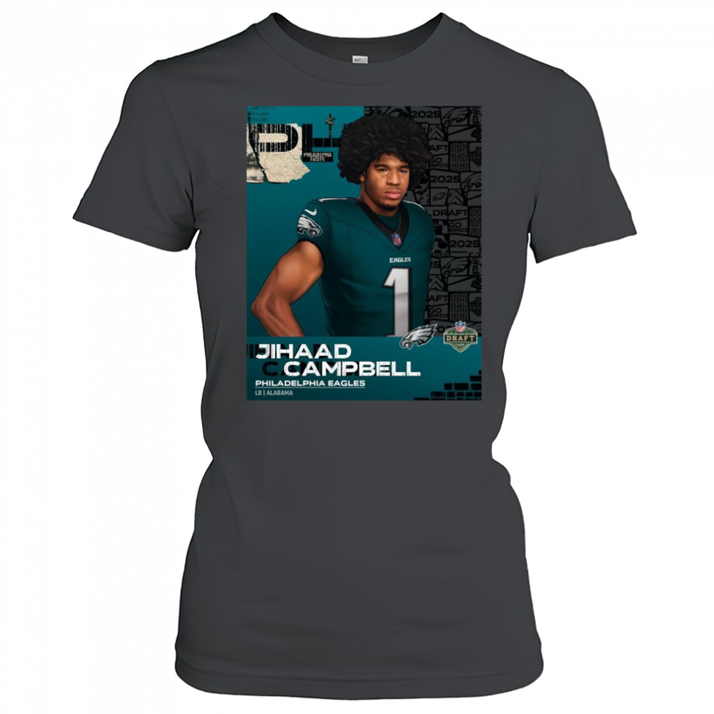 Poster Philadelphia Eagles draft Alabama linebacker Jihaad Campbell NFL Draft 2025 t-shirt Women's T-shirt