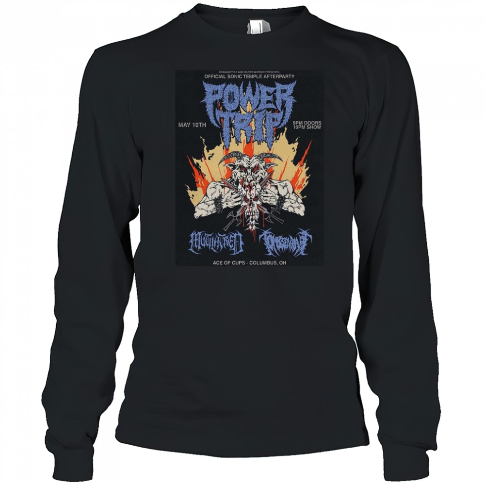 Power Trip Columbus Ohio At Ace Of Cups On May 10th 2025 Shirt Long Sleeved