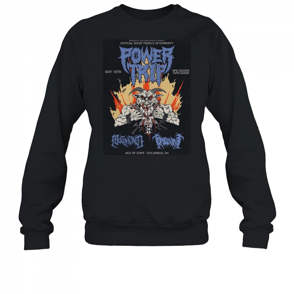 Power Trip Columbus Ohio At Ace Of Cups On May 10th 2025 Shirt Sweatshirt