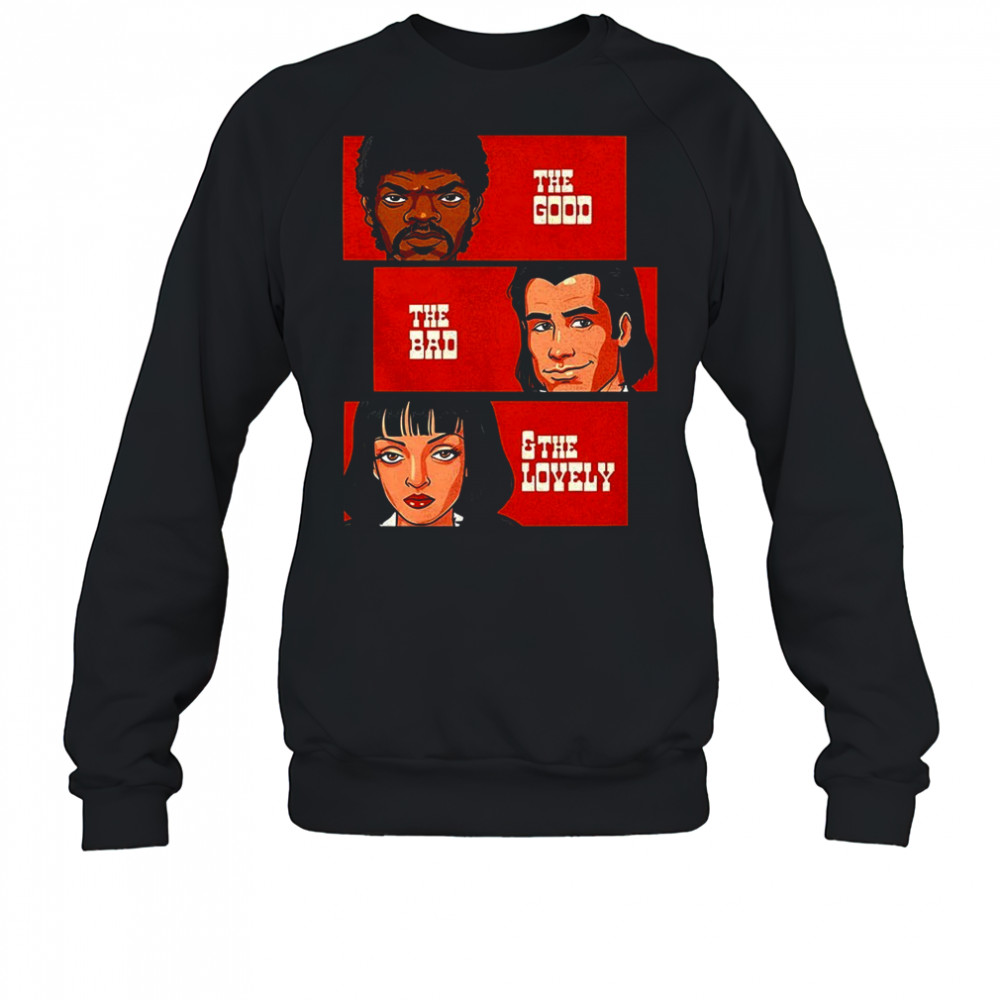 Pulp Fiction X The Good the Bad and the Ugly Jules Winnfield Vincent Vega and Mia Wallace the good the bad and the lovely shirt Sweatshirt