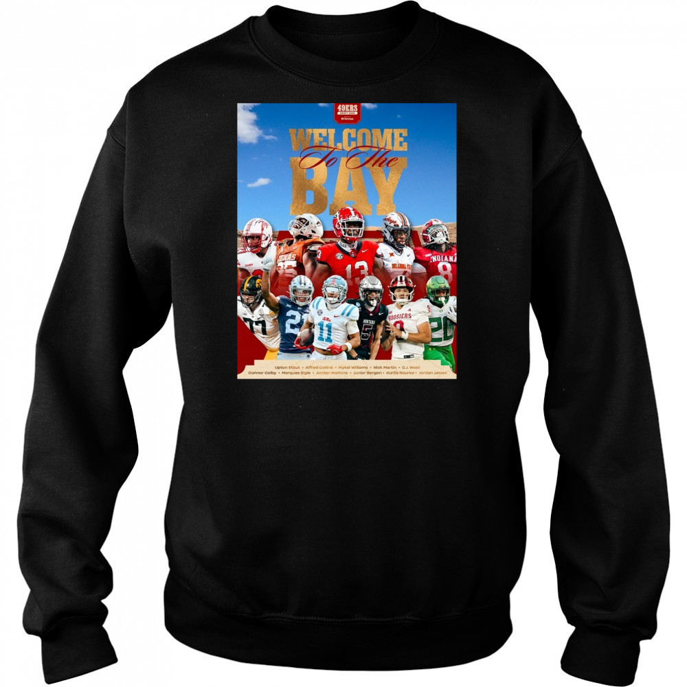 San Francisco 49ers Welcome To The Bay Upton Stout Alfred Collins Mykel Williams NFL Draft 2025 Poster t-shirt Hoodie