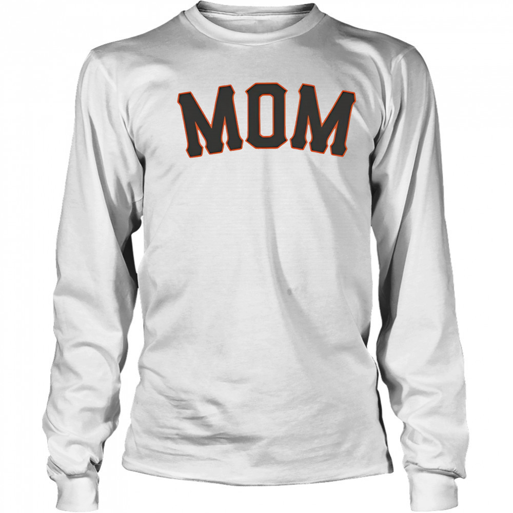 San Fransisco Baseball Mom shirt Long Sleeved